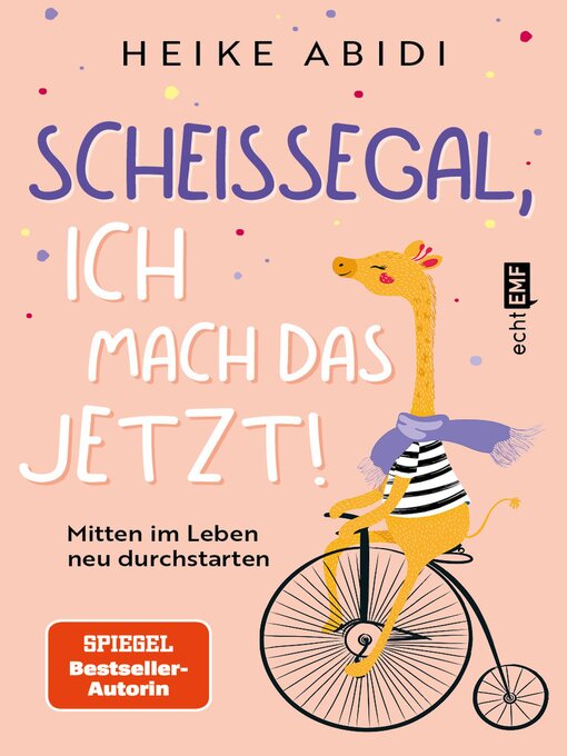 Titeldetails für Scheißegal, ich mach das jetzt! nach Heike Abidi - Verfügbar